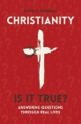 Christianity: Is It True?: Answering Questions Through Real Lives By David J. Randall Cover Image