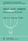 Spinal Opiate Analgesia: Experimental and Clinical Studies (Anaesthesiologie Und Intensivmedizin Anaesthesiology and Int #144) By T. L. Yaksh (Editor), H. Müller (Editor) Cover Image
