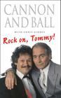 Rock On, Tommy! By Tommy Cannon, Bobby Ball, Chris Gidney (With) Cover Image