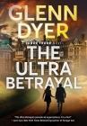 The Ultra Betrayal: A Classic World War II Spy Thriller (Conor Thorn Novel #2) By Glenn Dyer Cover Image