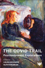 The Covid Trail: Psychodynamic Explorations By Halina Brunning (Editor), Olya Khaleelee (Editor) Cover Image