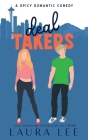 Deal Takers (Illustrated Cover Edition): A Frenemies-to-Lovers Romantic Comedy By Laura Lee Cover Image