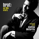 Brat: An '80s Story By Andrew McCarthy, Andrew McCarthy (Read by) Cover Image