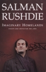 Imaginary Homelands: Essays and Criticism 1981-1991 By Salman Rushdie Cover Image