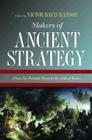 Makers of Ancient Strategy: From the Persian Wars to the Fall of Rome By Victor Davis Hanson (Editor) Cover Image