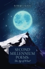 Second Millennium Poems: The Age of What? By Robert J. Mack Cover Image