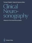 Clinical Neurosonography: Ultrasound of the Central Nervous System By Thomas P. Naidich (Editor), Robert M. Quencer (Editor) Cover Image