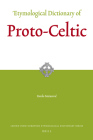 Etymological Dictionary of Proto-Celtic (Leiden Indo-European Etymological Dictionary #9) Cover Image