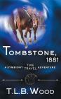 Tombstone, 1881 (The Symbiont Time Travel Adventures Series, Book 2) By T. L. B. Wood Cover Image