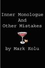 Inner Monologue and Other Mistakes: Imperfect Reactions to an Imperfect World Cover Image