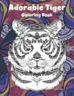 Adorable Tiger - Coloring Book By Jayda Grimes Cover Image
