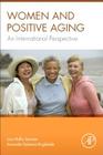 Women and Positive Aging: An International Perspective By Lisa Hollis-Sawyer, Amanda Dykema-Engblade Cover Image