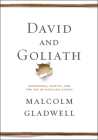 David and Goliath: Underdogs, Misfits, and the Art of Battling Giants By Malcolm Gladwell Cover Image