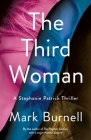 The Third Woman: A Stephanie Patrick Thriller (Stephanie Patrick Thrillers #4) By Mark Burnell Cover Image