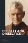 Beckett and Dialectics: Be it Something or Nothing By Eva Ruda (Editor) Cover Image