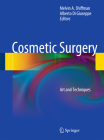 Cosmetic Surgery: Art and Techniques By Melvin a. Shiffman (Editor), Alberto Di Giuseppe (Editor) Cover Image