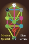 Mystical Qabalah By Dion Fortune Cover Image