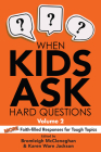 When Kids Ask Hard Questions, Volume 2: More Faith-Filled Responses for Tough Topics Cover Image
