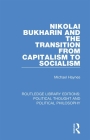 Nikolai Bukharin and the Transition from Capitalism to Socialism By Michael Haynes Cover Image