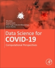 Data Science for Covid-19 Volume 1: Computational Perspectives By Utku Kose (Editor), Deepak Gupta (Editor), Victor Hugo Costa de Albuquerque (Editor) Cover Image
