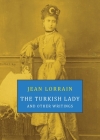 The Turkish Lady and Other Writings By Jean Lorrain Cover Image