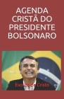 Agenda Cristã Do Presidente Bolsonaro: Política By Escriba de Cristo Cover Image