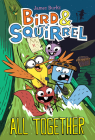 Bird & Squirrel All Together: A Graphic Novel (Bird & Squirrel #7) By James Burks Cover Image
