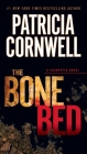 The Bone Bed (Scarpetta #20) By Patricia Cornwell Cover Image