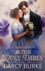 If the Duke Dares By Darcy Burke Cover Image