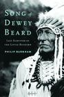 Song of Dewey Beard: Last Survivor of the Little Bighorn By Philip Burnham Cover Image