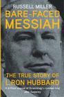 Bare-Faced Messiah: The True Story of L. Ron Hubbard By Russell Miller Cover Image