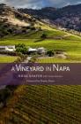 A Vineyard in Napa By Doug Shafer, Danny Meyer (Foreword by), Andy Demsky (Contributions by) Cover Image