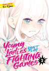 Young Ladies Don't Play Fighting Games Vol. 2 Cover Image