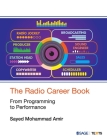 The Radio Career Book: From Programming to Performance By Sayed Mohammad Amir Cover Image