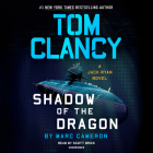 Tom Clancy Shadow of the Dragon (A Jack Ryan Novel #20) By Marc Cameron, Scott Brick (Read by) Cover Image