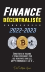 Finance décentralisée 2022-2023: Stratégies de trading et d'investissement pour les débutants dans les crypto-monnaies et les NFT By Defi Media House Cover Image