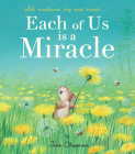 Each of Us is a Miracle: All creatures big and small Cover Image