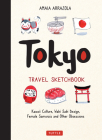 Tokyo Travel Sketchbook: Kawaii Culture, Wabi Sabi Design, Female Samurais and Other Obsessions Cover Image