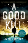 A Good Kill (A P.T. Marsh Novel #3) By John McMahon Cover Image