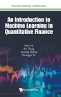 An Introduction to Machine Learning in Quantitative Finance (Advanced Textbooks in Mathematics) By Hao Ni, Xin Dong, Jinsong Zheng Cover Image