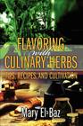 Flavoring with Culinary Herbs: Tips, Recipes, and Cultivation By Mary El-Baz Cover Image