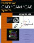 Principles of Cad/Cam/Cae By Kunwoo Lee Cover Image