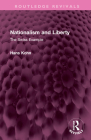 Nationalism and Liberty: The Swiss Example (Routledge Revivals) By Hans Kohn Cover Image