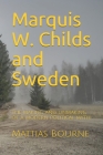 Marquis W. Childs and Sweden: The making and unmaking of a modern political myth By Mattias Bourne Cover Image