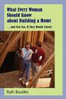 What Every Woman Should Know about Building a Home Cover Image