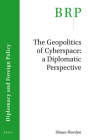 The Geopolitics of Cyberspace: A Diplomatic Perspective Cover Image