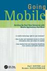 Going Mobile: Building the Real-Time Enterprise with Mobile Applications That Work By Keri Hayes Cover Image