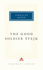 The Good Soldier Svejk: Introduction by Cecil Parrott (Everyman's Library Contemporary Classics Series) By Jaroslav Hasek, Cecil Parrott (Translated by), Cecil Parrott (Introduction by) Cover Image