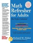 Math Refresher for Adults: The Perfect Solution (Mastering Essential Math Skills) By Richard W. Fisher Cover Image