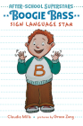 Boogie Bass, Sign Language Star (After-School Superstars) By Claudia Mills, Grace Zong (Illustrator) Cover Image